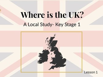 KS1 Geography  - Local Study Lesson 1: The UK Countries & Seas