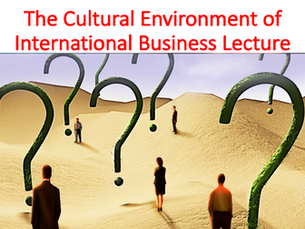 The Cultural Environment of International Business Lecture (International Business)