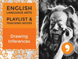 Drawing Inferences - Playlist and Teaching Notes
