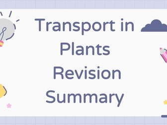 IGCSE Biology - Transport in Plants - Revision Powerpoint and worksheet