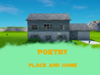 KS3 Poetry Module. Nine Accessible Needs Fortnite-Inspired Lessons Based on 'Place and Home'.