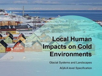 AQA A-Level Geography Glaciers: L16 Local Human Impacts