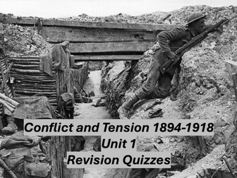 Conflict and Tension 1894-1918 Unit 1 Revision Quizzes