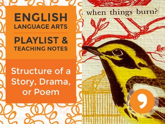 Structure of a Story, Drama, or Poem - Playlist and Teaching Notes