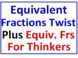 Equivalent Fractions TWIST PLUS Equivalent Fractions for Thinkers (6 Worksheets)
