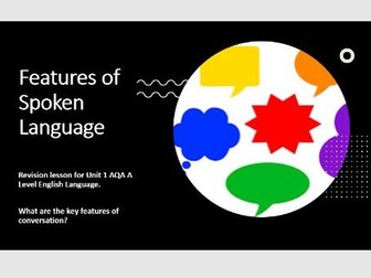 AQA A Level English Language - Features of Spoken Language