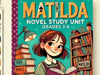 Matilda by Roald Dahl Novel Study