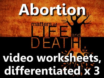 Abortion: video worksheets, differentiated x3