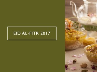 Eid - al - Fitr and Ramadan 2017 - PowerPoint Presentation - Assembly or in class (Eid-ul-fitr)