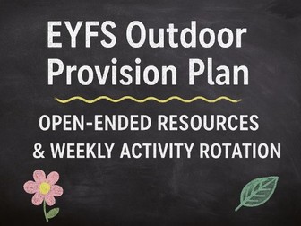 EYFS Outdoor Provision Plan – Open-Ended Resources & Weekly Activity Rotation