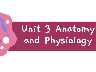 BTEC L3 Health and Social Care - Unit 3 The Cardiovascular System