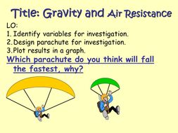 KS3 Physics: Air resistance and Gravity. | Teaching Resources