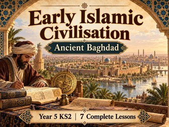 Early Islamic Civilisation | Ancient Baghdad | Year 5 KS2 History | 7 Complete Lessons
