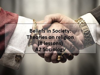 Beliefs in Society: Theories on religion (8 lessons) A2 Sociology