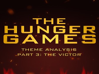 Theme Analysis for The Hunger Games Part 3 - Literary Module