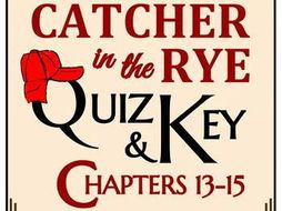 Catcher in the Rye Quiz - Chapters 13-15