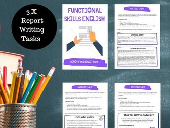 Functional Skills English / GCSE - Report  Writing: 3X Practice Report Writing Tasks