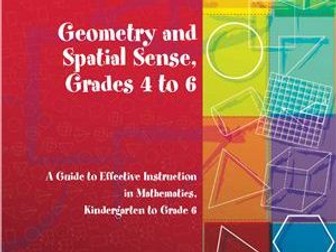 Ontario. Ministry of Education. Geometry and Spatial Sense Grades 4 to 6: A Guide to Effective Instr