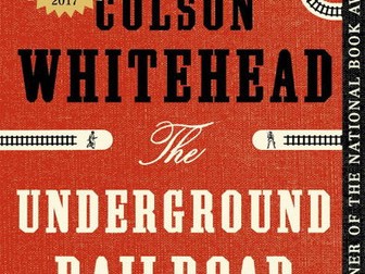 The Underground Railroad – Complete Teaching & Revision Bundle (A Level Cambridge 9695) By Colson Whitehead