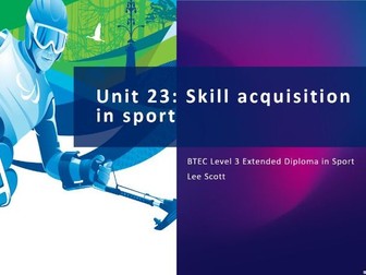Unit 23 Skill acquisition in sport (BTEC Level 3 Sport 2016)