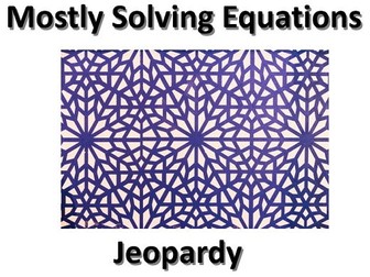 Solving Equations Revision Jeopardy Game