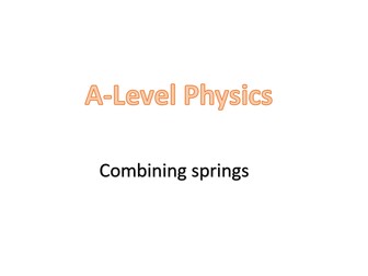 Combining springs (A-Level: OCR A, Chapter 6 - Materials)