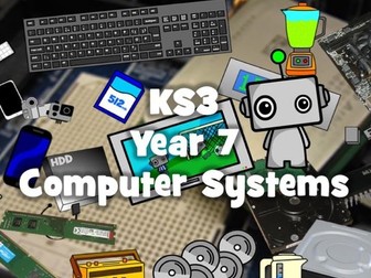 KS3 Computer Science: Computer Systems Year 7