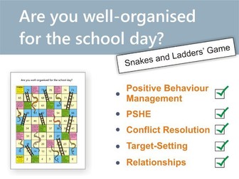 Ae you organised? Snakes and Ladders