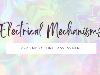 Electrical Mechanisms - KS2 DT End of Unit Assessment
