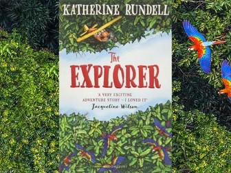 The Explorer by Katherine Rundell 6 Week Writing Unit KS2