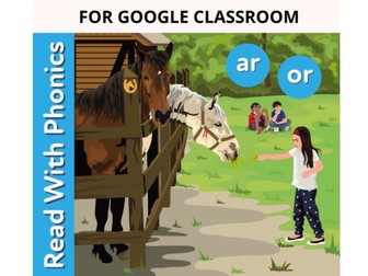 Introduces the sounds or and ar. Read the sentences: Google Classroom Resource