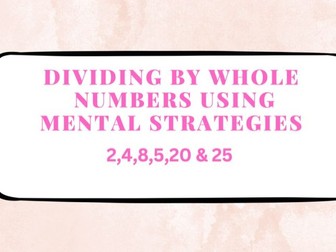 Mental Division with Whole Numbers: 2,4,8,20 & 25