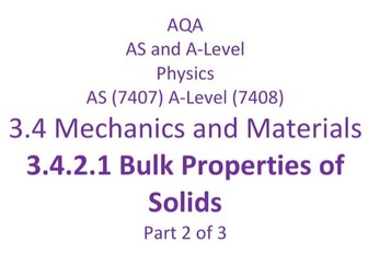 AQA A level Physics, 3.4 Mechanics and Materials, 3.4.2.1 Bulk Properties of Solids, part 2 of 3