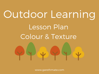 Outdoor Learning - Lesson Plan - Colour & Texture