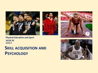 iGCSE PE: Unit 3: Skill Acquisition & Psychology