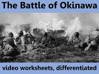 Battle of Okinawa: video worksheets, differentiated.