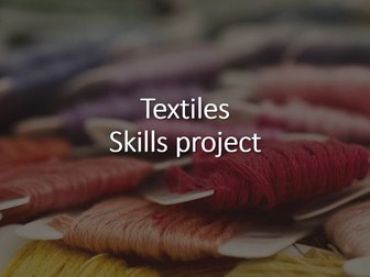 GCSE Textiles skills project SOW