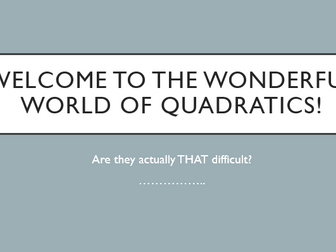 Wonderful World of Quadratics Presentation
