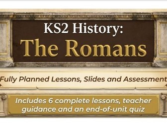 KS2 Romans Unit – Fully Planned Lessons, Slides & Assessment (6 Lessons + Teacher Guide)