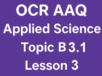 OCR AAQ F180 Biology B3.1 Lesson 3 Structure and Function of Proteins