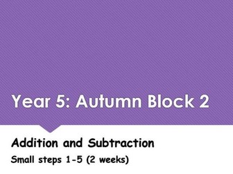 Year 5: Autumn Block 2 Addition and Subtraction Following White Rose Maths