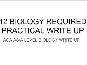 A LEVEL AQA BIOLOGY REQUIRED PRACTICAL WRITE UP ALL 12 BUNDLE
