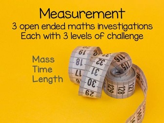 Measurement: open ended  investigations for length, mass & time