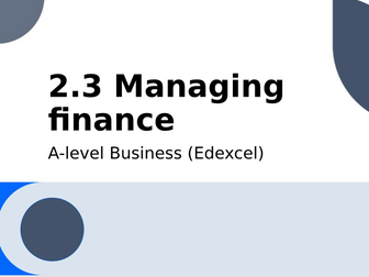 A-level Business (Edexcel): 2.3 Managing Finance