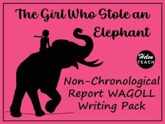 The Girl Who Stole an Elephant | Non-Chronological Report Pack With Model Text, Feature Find & More