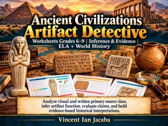 Ancient Civilizations Artifact Detective Worksheets | Grades 6–9 | ELA & World History