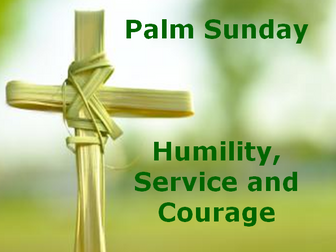 4 assemblies: Easter / Lent - Humility, Service and Courage (RE)