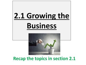 Theme 2 - 2.1 Growing the Business Revision PowerPoint