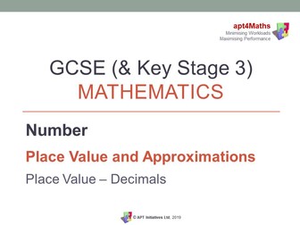 apt4Maths: PLACE VALUE - DECIMALS PowerPoint for GCSE Maths (Place Value and Approximations)