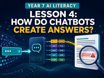 Year 7 AI Literacy Lesson 4: How Do Chatbots Create Answers?
